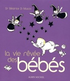  Achetez le livre d'occasion La vie rêvée des bébés sur Livrenpoche.com 