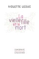 Achetez le livre d'occasion La vieille fille et le mort de Violette Leduc sur Livrenpoche.com 