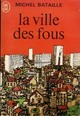  Achetez le livre d'occasion La ville des fous de Michel Bataille sur Livrenpoche.com 