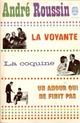  Achetez le livre d'occasion La voyante / La coquine / Un amour qui ne finit pas de André Roussin sur Livrenpoche.com 