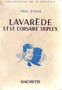  Achetez le livre d'occasion Lavarède et le corsaire triplex de Paul D'Ivoi sur Livrenpoche.com 