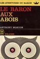  Achetez le livre d'occasion Le Baron aux abois de Anthony Morton sur Livrenpoche.com 