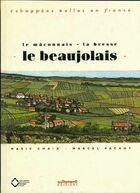  Achetez le livre d'occasion Le Beaujolais, le mâconnais, la Bresse sur Livrenpoche.com 