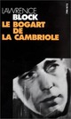  Achetez le livre d'occasion Le Bogart de la cambriole de Lawrence Block sur Livrenpoche.com 