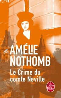  Achetez le livre d'occasion Le Crime du Comte Neville de Amélie Nothomb sur Livrenpoche.com 