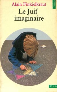  Achetez le livre d'occasion Le Juif imaginaire de Alain Finkielkraut sur Livrenpoche.com 