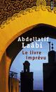  Achetez le livre d'occasion Le Livre imprévu de Abdellatif Laâbi sur Livrenpoche.com 