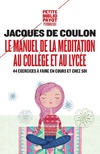  Achetez le livre d'occasion Le Manuel de la méditation au collège et au lycée : 44 exercices à faire en cours et chez soi sur Livrenpoche.com 