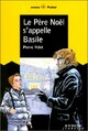  Achetez le livre d'occasion Le Père Noël s'appelle Basile de Pierre Pelot sur Livrenpoche.com 