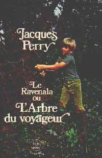  Achetez le livre d'occasion Le Ravenala ou l'arbre du voyageur de Jacques Perry sur Livrenpoche.com 