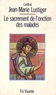  Achetez le livre d'occasion Le Sacrement de l'onction des malades de Cardinal Jean-Marie Lustiger sur Livrenpoche.com 