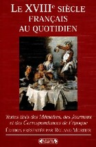  Achetez le livre d'occasion Le XVIIIe siècle français au quotidien sur Livrenpoche.com 