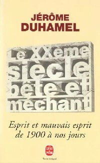  Achetez le livre d'occasion Le XXe siècle bête et méchant de Jérôme Duhamel sur Livrenpoche.com 