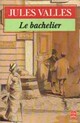  Achetez le livre d'occasion Le bachelier de Jules Vallès sur Livrenpoche.com 