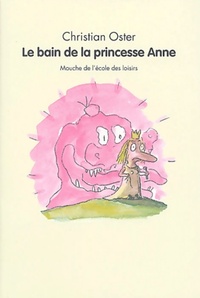  Achetez le livre d'occasion Le bain de la princesse Anne de Christian Oster sur Livrenpoche.com 