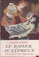  Achetez le livre d'occasion Le baiser au lépreux de François Mauriac sur Livrenpoche.com 