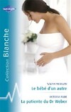  Achetez le livre d'occasion Le bébé d'un autre / La patiente du Dr Weber sur Livrenpoche.com 