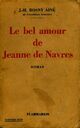  Achetez le livre d'occasion Le bel amour de Jeanne de Navres de Joseph-Henry Rosny Ainé sur Livrenpoche.com 