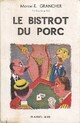  Achetez le livre d'occasion Le bistrot du porc de Marcel-E. Grancher sur Livrenpoche.com 
