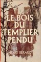  Achetez le livre d'occasion Le bois du templier pendu de Henri Béraud sur Livrenpoche.com 