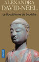  Achetez le livre d'occasion Le bouddhisme du Bouddha de Alexandra David-Néel sur Livrenpoche.com 