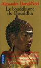  Achetez le livre d'occasion Le bouddhisme du Bouddha de Alexandra David-Néel sur Livrenpoche.com 