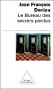  Achetez le livre d'occasion Le bureau des secrets perdus de Jean-François Deniau sur Livrenpoche.com 