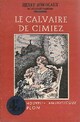  Achetez le livre d'occasion Le calvaire de Cimiez de Henri Bordeaux sur Livrenpoche.com 