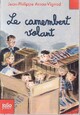  Achetez le livre d'occasion Le camembert volant de Jean-Philippe Arrou-Vignod sur Livrenpoche.com 
