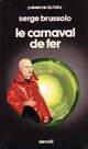  Achetez le livre d'occasion Le carnaval de fer de Serge Brussolo sur Livrenpoche.com 
