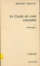  Achetez le livre d'occasion Le cercle de craie caucasien de Bertolt Brecht sur Livrenpoche.com 