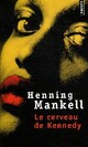  Achetez le livre d'occasion Le cerveau de Kennedy de Henning Mankell sur Livrenpoche.com 
