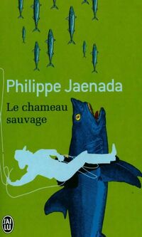  Achetez le livre d'occasion Le chameau sauvage de Philippe Jaenada sur Livrenpoche.com 