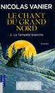  Achetez le livre d'occasion Le chant du Grand Nord Tome II : La tempête blanche de Nicolas Vanier sur Livrenpoche.com 
