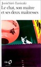  Achetez le livre d'occasion Le chat, son maître et ses deux maîtresses de Junichirô Tanizaki sur Livrenpoche.com 