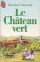  Achetez le livre d'occasion Le château vert de Charles Exbrayat sur Livrenpoche.com 