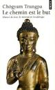  Achetez le livre d'occasion Le chemin est le but de Chögyam Trungpa sur Livrenpoche.com 