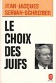  Achetez le livre d'occasion Le choix des juifs de Jean-Jacques Servan-Schreiber sur Livrenpoche.com 