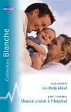  Achetez le livre d'occasion Le choix idéal / Chassé-croisé à l'hôpital sur Livrenpoche.com 