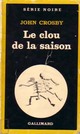  Achetez le livre d'occasion Le clou de la saison de John Crosby sur Livrenpoche.com 