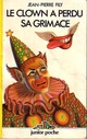  Achetez le livre d'occasion Le clown a perdu sa grimace de Jean-Pierre Fily sur Livrenpoche.com 