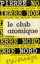  Achetez le livre d'occasion Le club atomique de Pierre Nord sur Livrenpoche.com 
