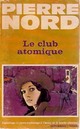  Achetez le livre d'occasion Le club atomique de Pierre Nord sur Livrenpoche.com 