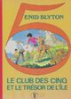  Achetez le livre d'occasion Le club des cinq et le trésor de l'île de Enid Blyton sur Livrenpoche.com 