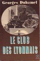  Achetez le livre d'occasion Le club des lyonnais de Georges Duhamel sur Livrenpoche.com 