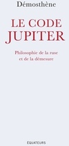  Achetez le livre d'occasion Le code Jupiter. Philosophie de la ruse et de la démesure sur Livrenpoche.com 