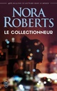  Achetez le livre d'occasion Le collectionneur de Nora Roberts sur Livrenpoche.com 