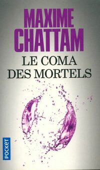  Achetez le livre d'occasion Le coma des mortels de Maxime Chattam sur Livrenpoche.com 