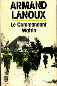  Achetez le livre d'occasion Le commandant Watrin de Armand Lanoux sur Livrenpoche.com 