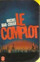  Achetez le livre d'occasion Le complot de Michel Bar-Zohar sur Livrenpoche.com 